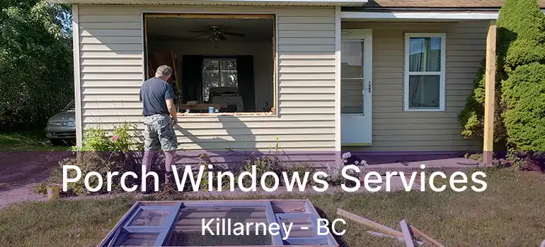  Porch Windows Services Killarney - BC