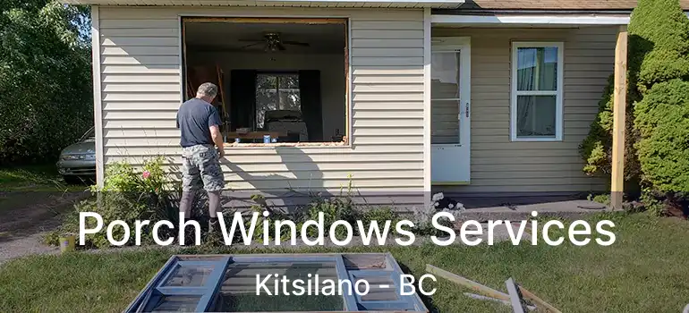  Porch Windows Services Kitsilano - BC