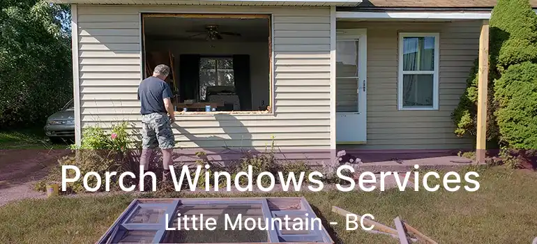  Porch Windows Services Little Mountain - BC