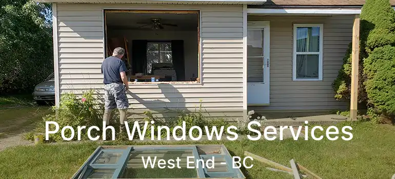  Porch Windows Services West End - BC