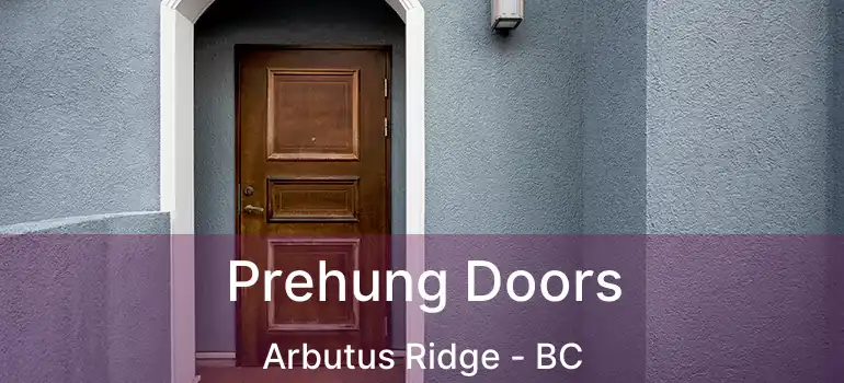  Prehung Doors Arbutus Ridge - BC