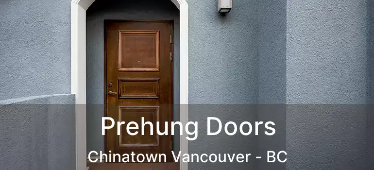 Prehung Doors Chinatown Vancouver - BC
