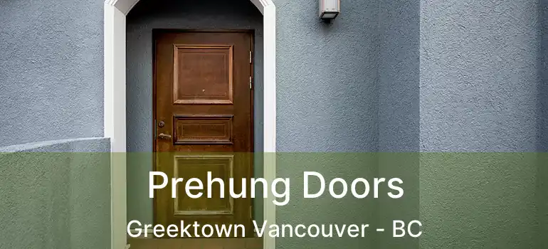  Prehung Doors Greektown Vancouver - BC