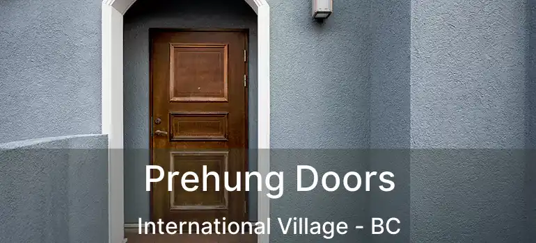  Prehung Doors International Village - BC