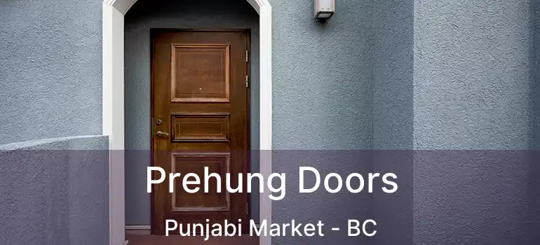  Prehung Doors Punjabi Market - BC