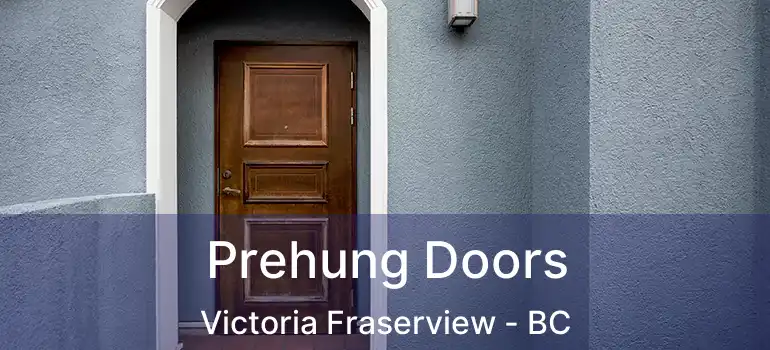  Prehung Doors Victoria Fraserview - BC