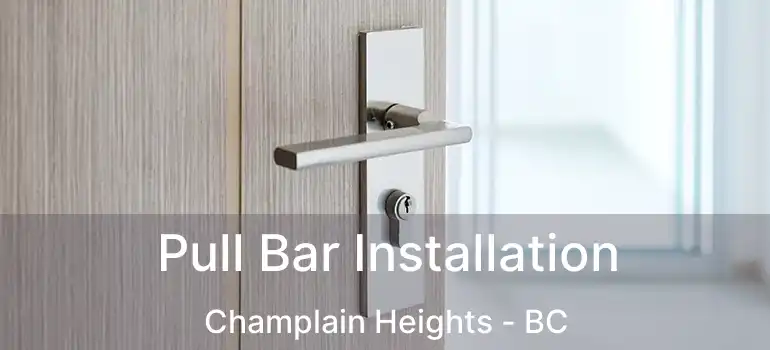  Pull Bar Installation Champlain Heights - BC