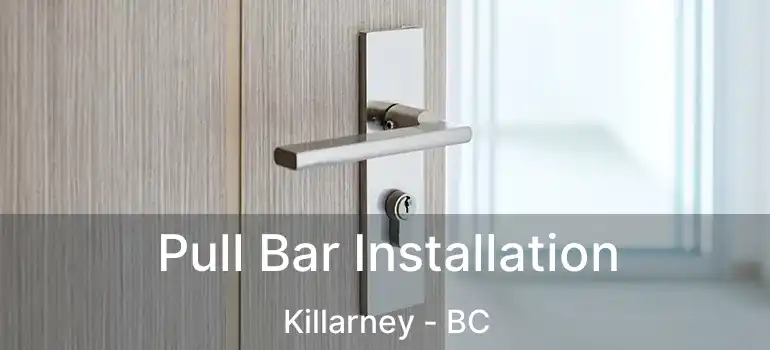  Pull Bar Installation Killarney - BC