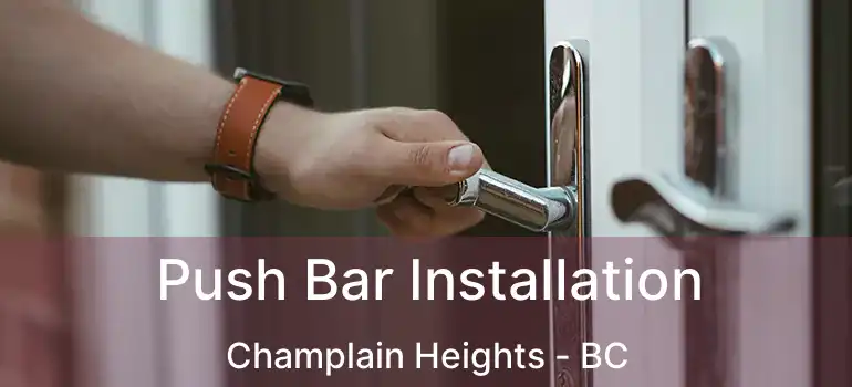  Push Bar Installation Champlain Heights - BC