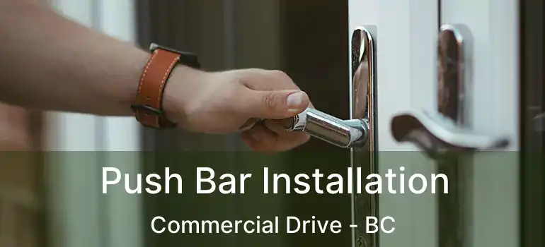  Push Bar Installation Commercial Drive - BC