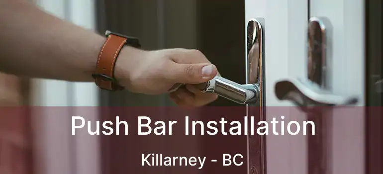  Push Bar Installation Killarney - BC