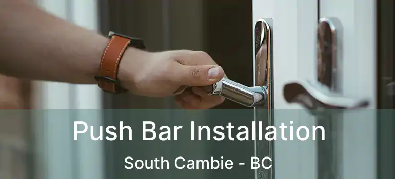  Push Bar Installation South Cambie - BC