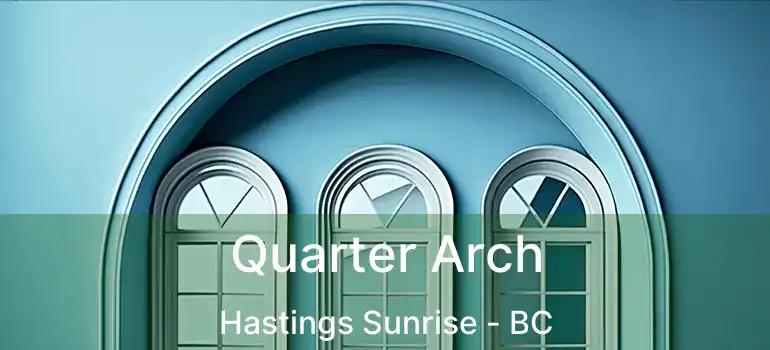  Quarter Arch Hastings Sunrise - BC