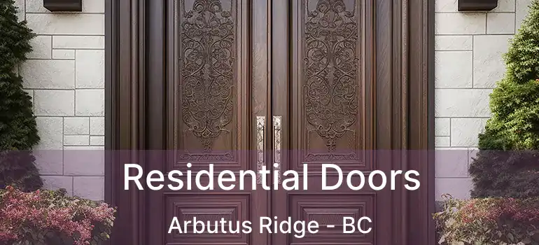  Residential Doors Arbutus Ridge - BC
