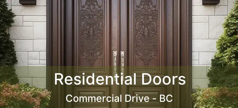  Residential Doors Commercial Drive - BC