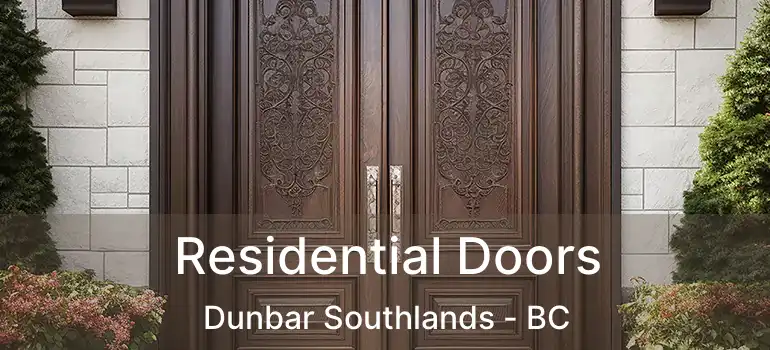  Residential Doors Dunbar Southlands - BC