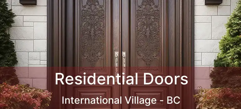  Residential Doors International Village - BC