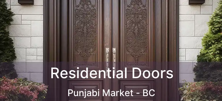  Residential Doors Punjabi Market - BC