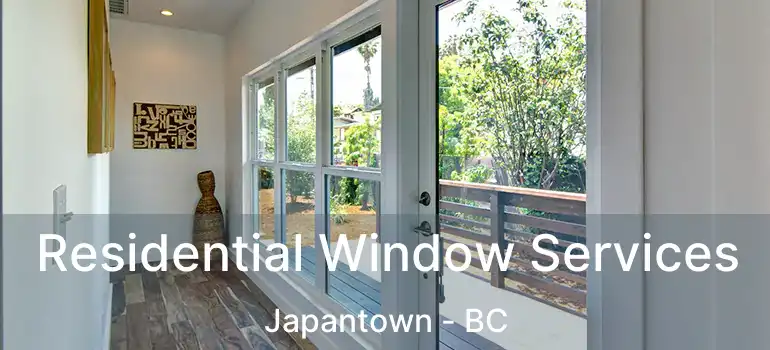  Residential Window Services Japantown - BC