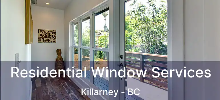  Residential Window Services Killarney - BC
