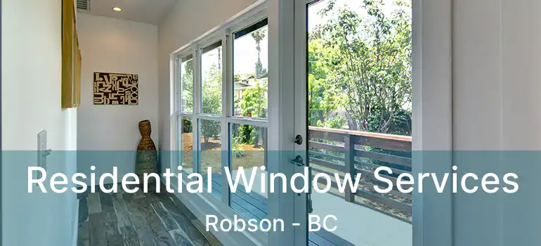  Residential Window Services Robson - BC