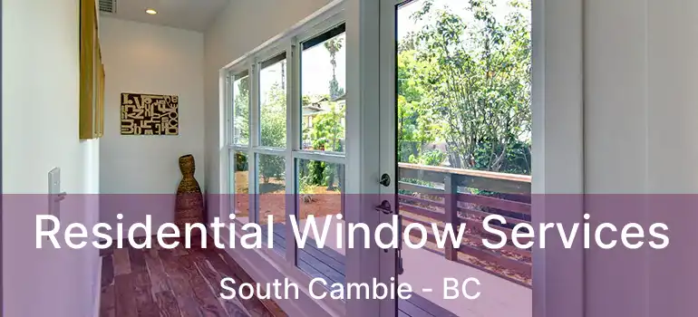  Residential Window Services South Cambie - BC