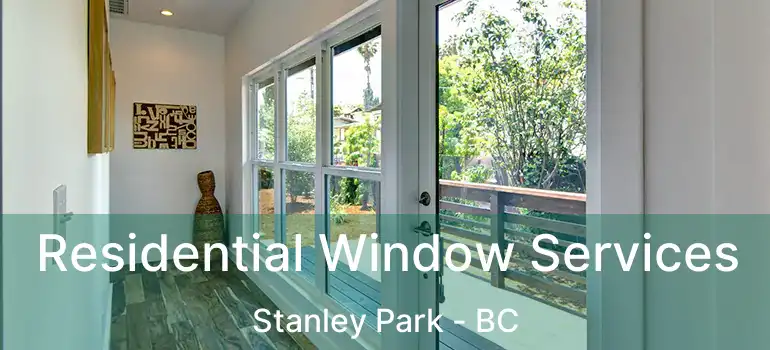 Residential Window Services Stanley Park - BC