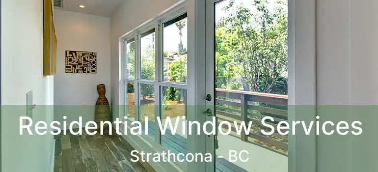  Residential Window Services Strathcona - BC