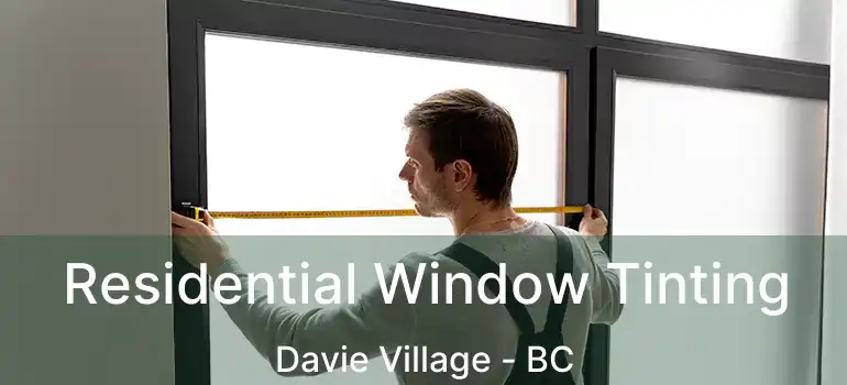  Residential Window Tinting Davie Village - BC