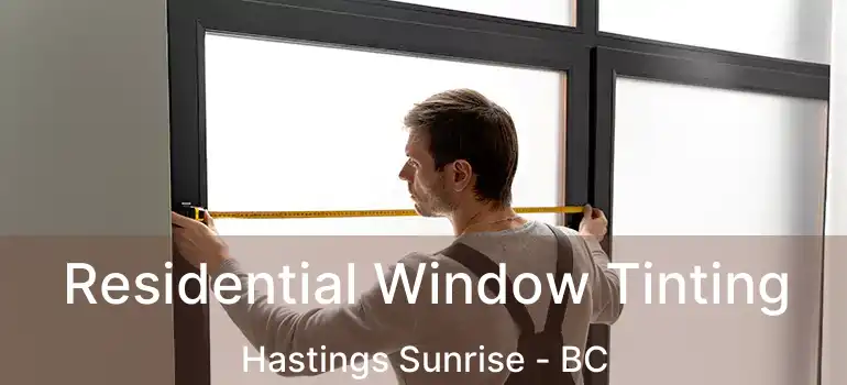  Residential Window Tinting Hastings Sunrise - BC