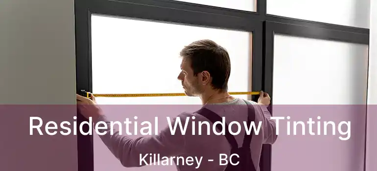  Residential Window Tinting Killarney - BC