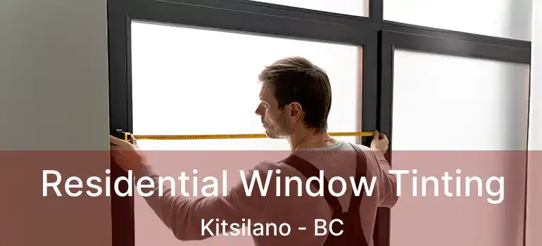  Residential Window Tinting Kitsilano - BC