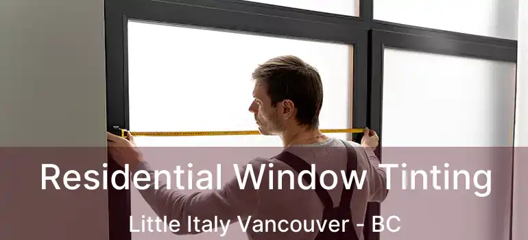  Residential Window Tinting Little Italy Vancouver - BC