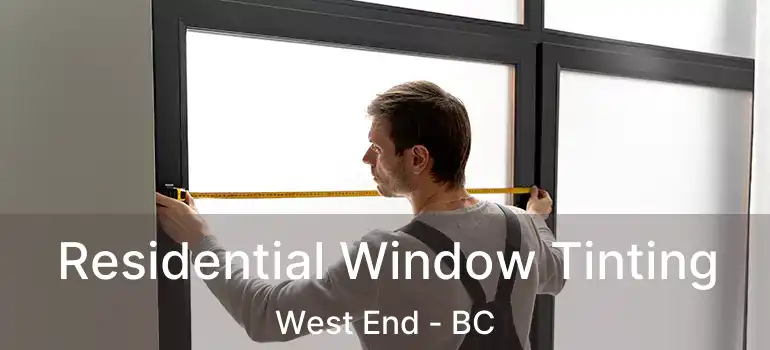  Residential Window Tinting West End - BC
