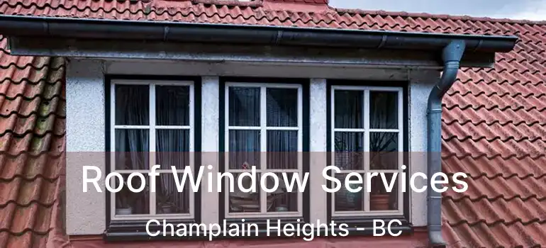  Roof Window Services Champlain Heights - BC