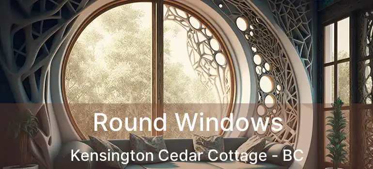  Round Windows Kensington Cedar Cottage - BC
