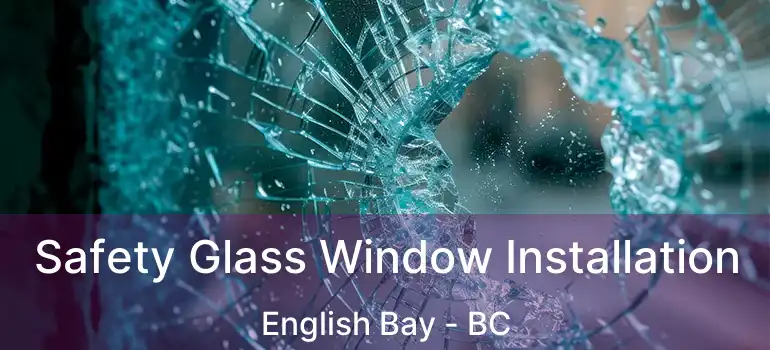  Safety Glass Window Installation English Bay - BC