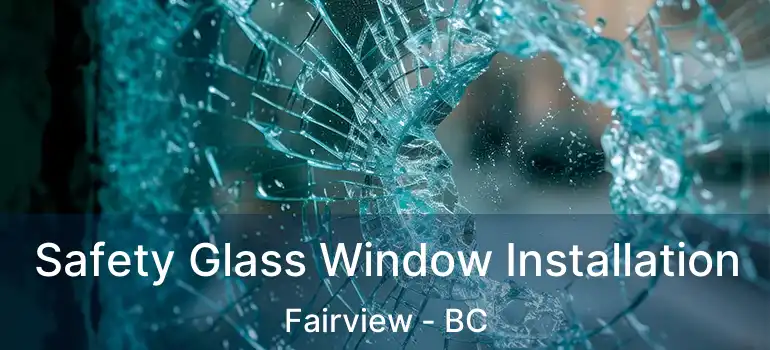  Safety Glass Window Installation Fairview - BC
