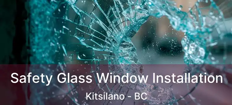  Safety Glass Window Installation Kitsilano - BC