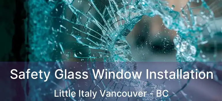  Safety Glass Window Installation Little Italy Vancouver - BC