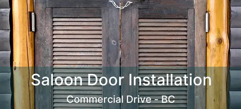  Saloon Door Installation Commercial Drive - BC