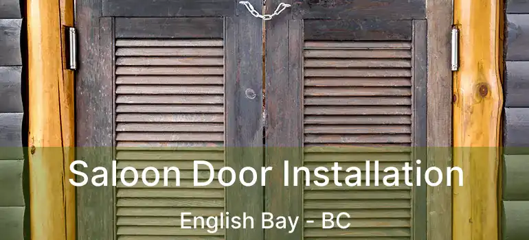  Saloon Door Installation English Bay - BC