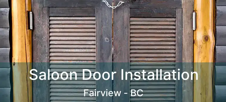  Saloon Door Installation Fairview - BC