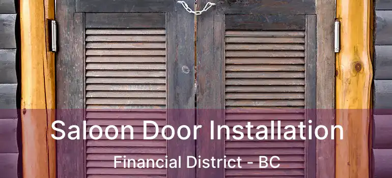  Saloon Door Installation Financial District - BC