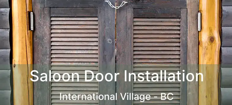  Saloon Door Installation International Village - BC