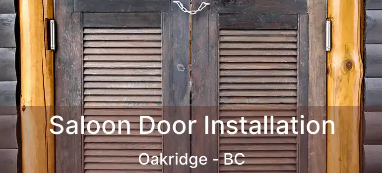  Saloon Door Installation Oakridge - BC