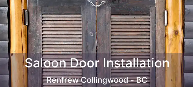  Saloon Door Installation Renfrew Collingwood - BC
