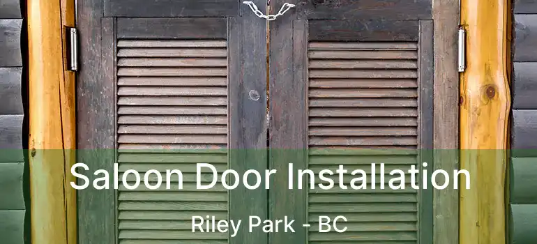  Saloon Door Installation Riley Park - BC