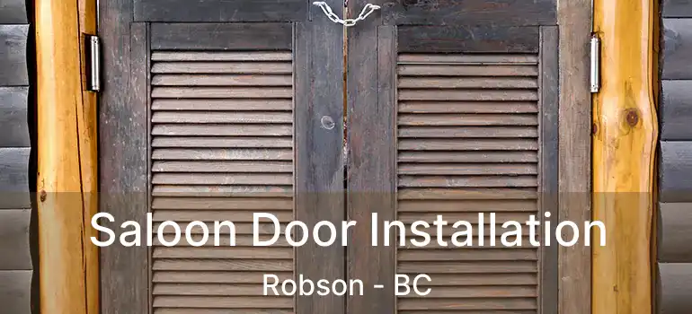  Saloon Door Installation Robson - BC