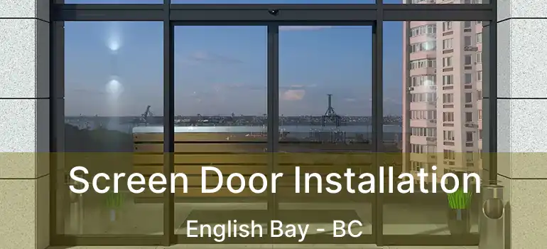  Screen Door Installation English Bay - BC